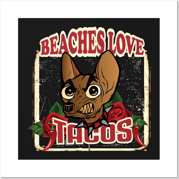 Beaches Love Tacos Wall Art by eespinoza92